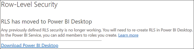 The message reads, “RLS has moved to Power BI Desktop. Any previously defined RLS security is no longer working. You will need to re-create RLS in Power BI Desktop. In the Power BI Service, you can add members to roles you create.”
